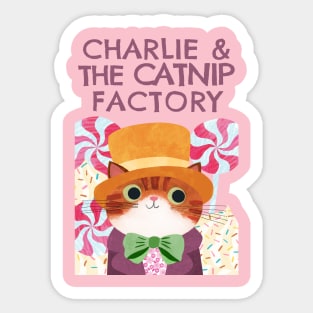 Charlie and the CATNIP factory Sticker